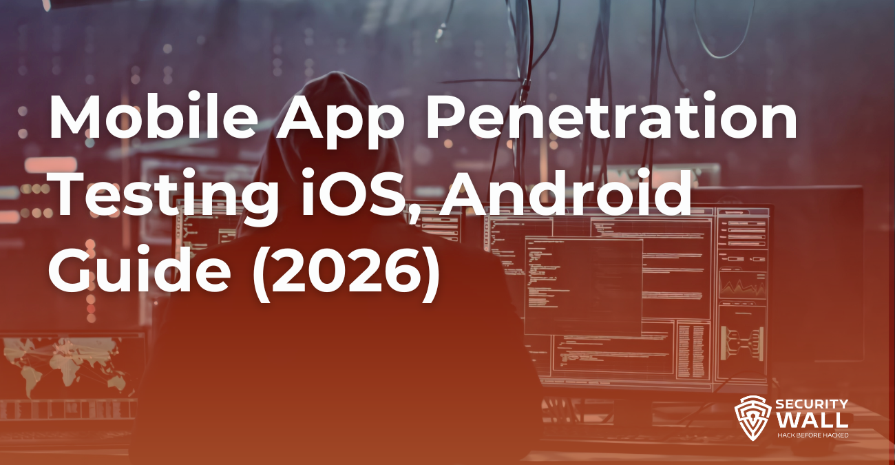 Mobile App Penetration Testing iOS, Android Guide (2026)