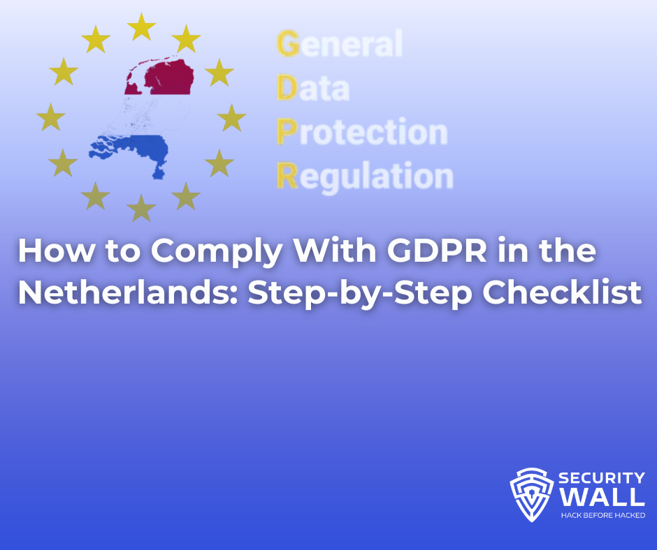 How to Comply With GDPR in the Netherlands: Step-by-Step Checklist