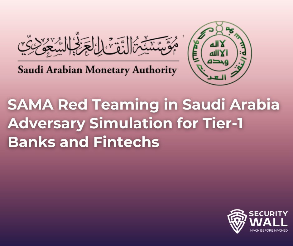 SAMA Red Teaming in Saudi Arabia: Adversary Simulation for Tier-1 Banks and Fintechs