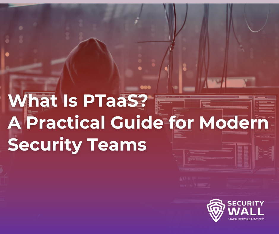 What Is PTaaS? A Practical Guide for Modern Security Teams