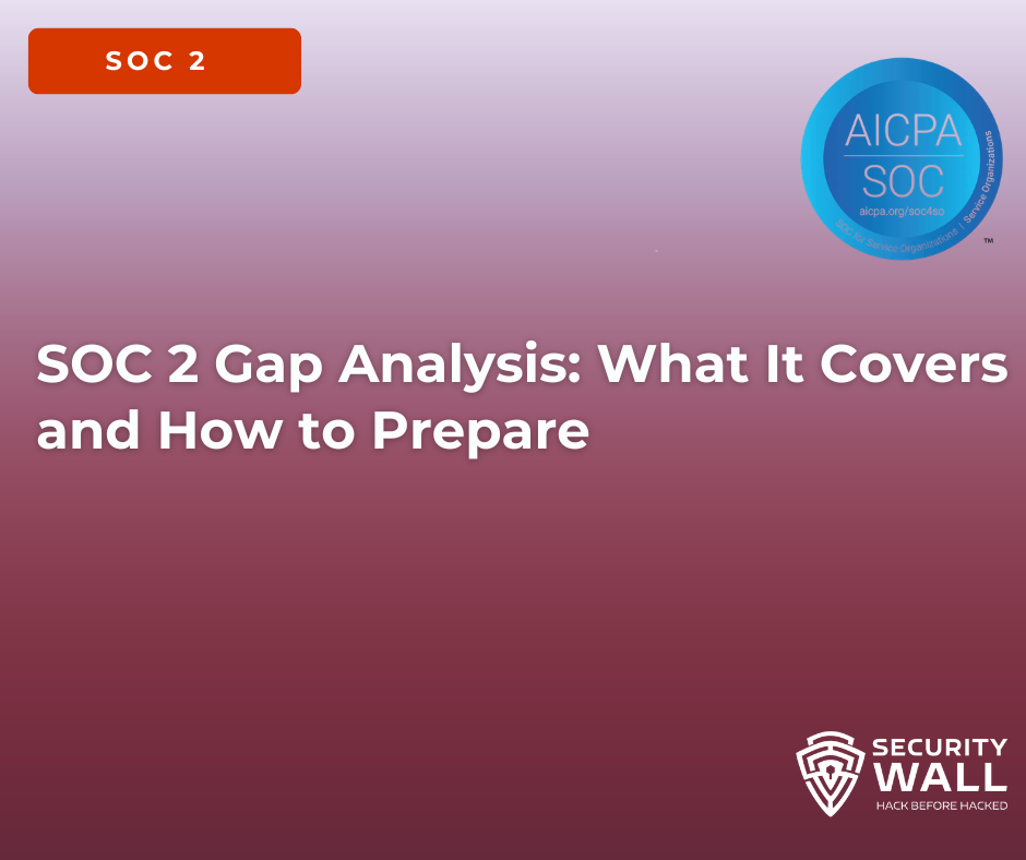 SOC 2 Gap Analysis: What It Covers and How to Prepare