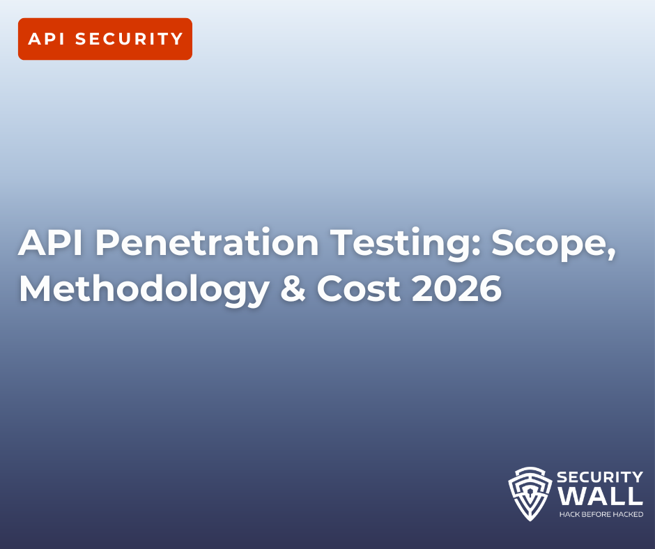 API Penetration Testing: Scope, Methodology & Cost 2026