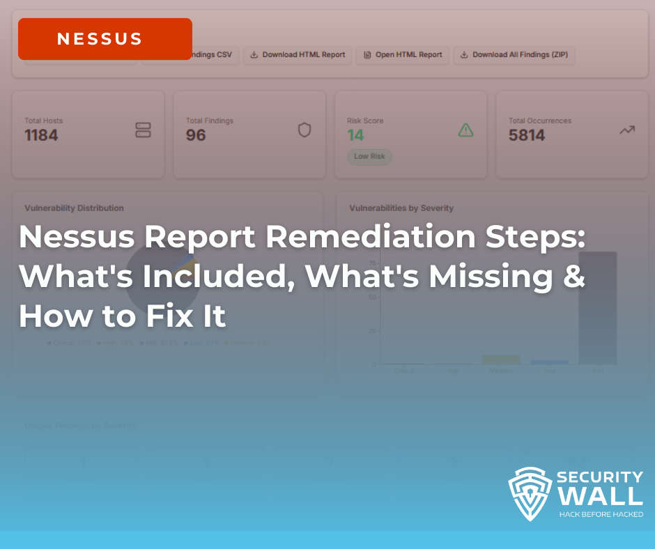 Nessus Report Remediation Steps: What's Included, What's Missing & How to Fix It