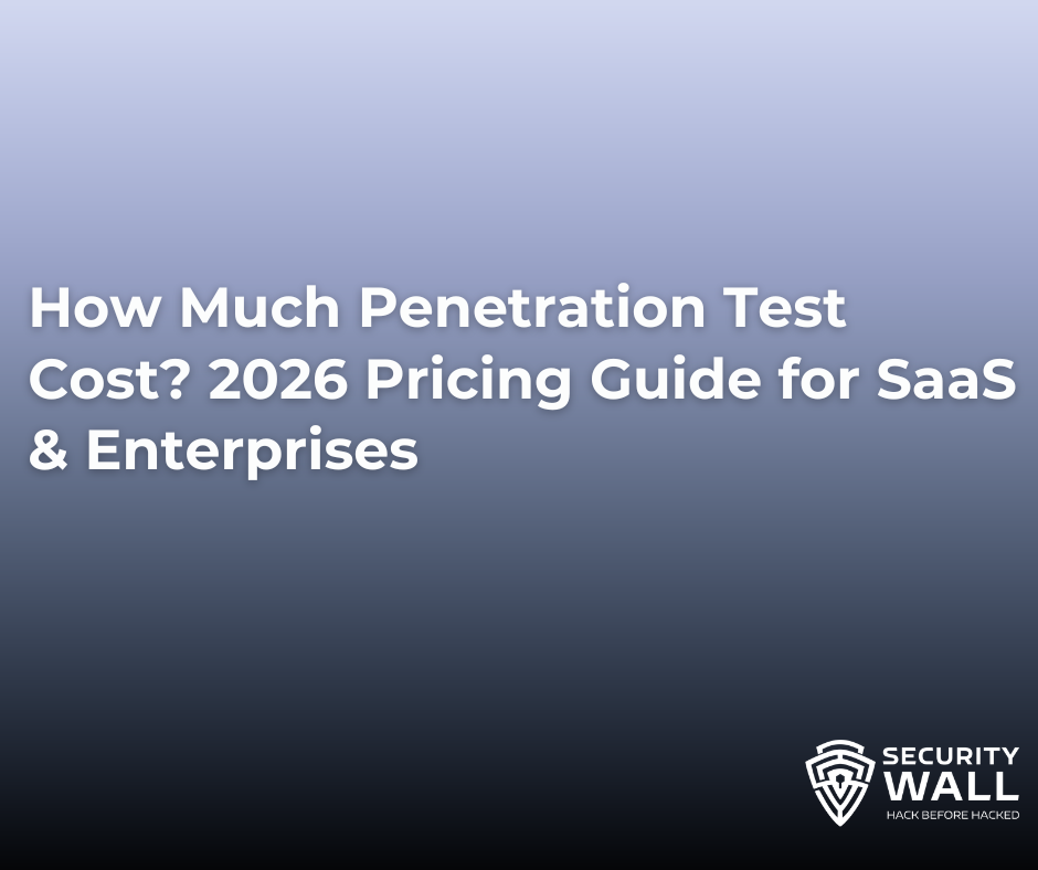 How Much Penetration Test Cost? 2026 Pricing Guide for SaaS & Enterprises