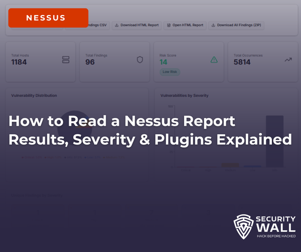 How to Read a Nessus Report: Results, Severity & Plugins Explained