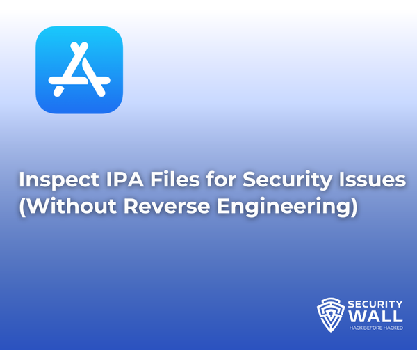 Inspect IPA Files for Security Issues (Without Reverse Engineering)