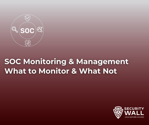 SOC Monitoring & Management: What to Monitor (and What Not To)