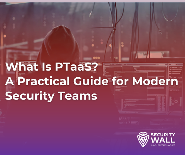 What Is PTaaS? A Practical Guide for Modern Security Teams