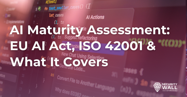 AI Maturity Assessment: EU AI Act, ISO 42001 & What It Covers