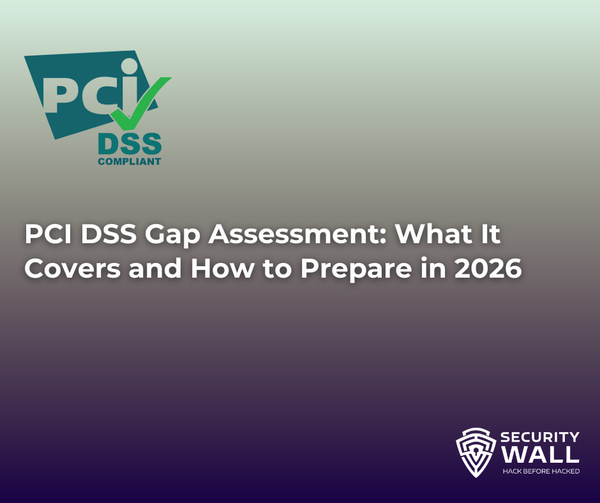 PCI DSS Gap Assessment: What It Covers and How to Prepare in 2026